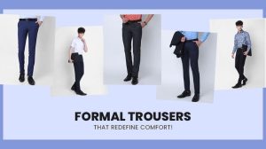 Formal Trousers That Redefine Comfort